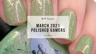 MLF Lacquer March 2021 Polished Gamers | 25 Sweetpeas
