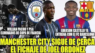 MANCHESTER CITY SIGUE DE CERCA EL FICHAJE DE JOEL ORDOÑEZ! EDERSON CASTILLO YA ENTRENA CON EL BARCA