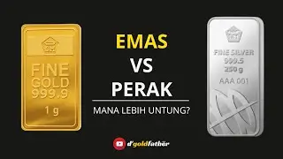 EMAS vs PERAK, MANA LEBIH UNTUNG?
