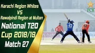Match 27: Karachi Region Whites vs Rawalpindi Region at Multan | National T20 Cup 2018/19 | PCB