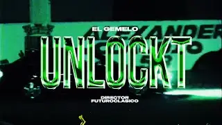 El Gemelo - Unlockt (Video Oficial)