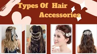 Hair Accessories - Types Of Hair Accessories With Name || Accessories For Hair || Infinitestyle