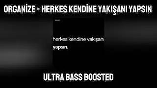 Organize - Herkes Kendine Yakışanı Yapsın Ultra Bass Boosted 