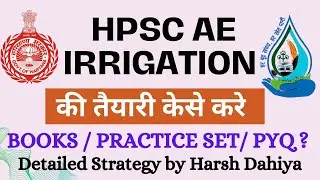 HPSC AE Irrigation Detailed preparation strategy for Prelims & Mains | Civil, Mechanical, Electrical