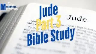 Bible Study Book of Jude Part 3| Contend For The Faith | Ministry Marketing Motivation
