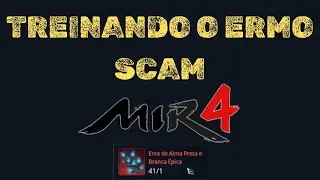 GASTEI 41 GALHOS &Eacute;PICOS NO TREINO ERMO SCAM ‐ MIR4 NFT F2P