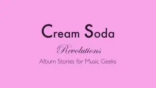 Cream Soda Revolutions Episode 8: They Want My Soul