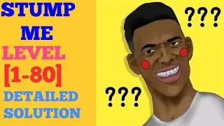 STUMP ME level 1-80 detailed solution or Walkthrough