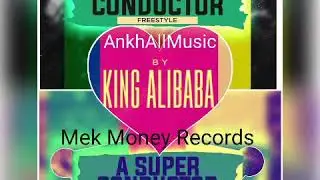 King Ali Baba A Super Conductor Freestyle Mek Money Records