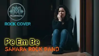 Pe Em Be &ndash; Rock Cover | Sahara Rock Band | MusikMania