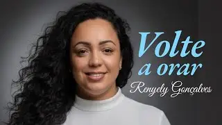 Volte a orar-Renyely Gonçalves(cover)Dalete Hungria e Kellen byanca 