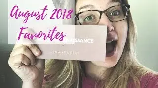 August 2018 Favorites