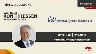 Обсуждение с Роном Тиссеном | Northern Dynasty Minerals | Часть первая