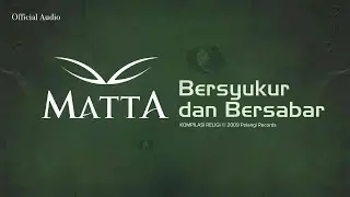 Matta - Bersyukur & Bersabar (Official Audio)