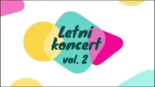 Letní koncert - 2. část: starší žáci ZUŠ Opava