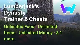Lumberjack's Dynasty Trainer +4 Cheats (Unlim Food, Sleep, Items, & Money)