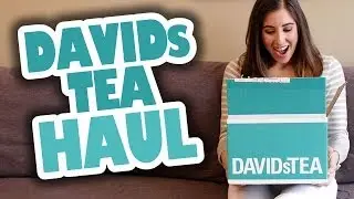 DAVIDs TEA HAUL!