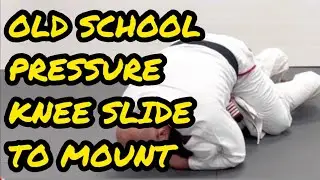 BJJ OLD SCHOOL PRESSURE (Knee Slide To Full Mount)