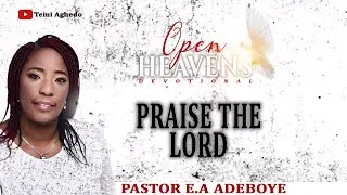 AUG 31, 2025 (SUN): || PRAISE THE LORD || PASTOR E.A. ADEBOYE&rsquo;S OPEN HEAVENS DEVOTIONAL ||