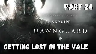 The Elder Scrolls V: Skyrim | Getting Lost in the Vale