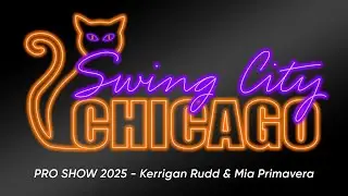 Kerrigan Rudd & Mia Primavera - Pro Show - Swing City Chicago 2025