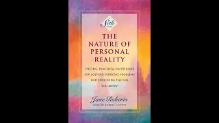 The Nature of Personal Reality by Seth/Jane Roberts - Complete Audiobook Part 2