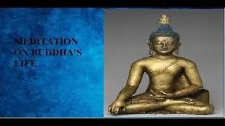 Zen Meditation on Buddha's Life