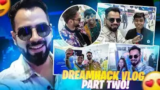 Dreamhack ka aakhri Din: Emotional Kar Din Sabne
