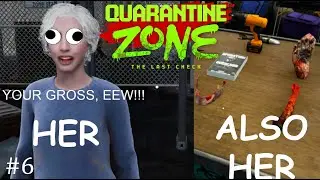 Sorting out people thinking they no better, THEY DON'T l Quarantine Zone the last check (part 6)