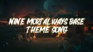 Where Winds Meet - Nine Mortal Ways Base Theme Song