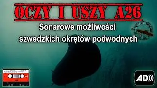 OCZY i uszy A26 - Sonarowe możliwości szwedzkich okręt&oacute;w podwodnych A26 Blekinge