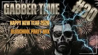 Gabber Time 30_Happy New Year Oldschool Hardcore Party Mix