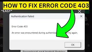 How To Fix Roblox Authentication Failed Error Code 403(EASY)