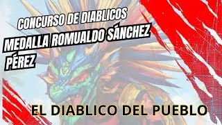 CONCURSO DE DIABLICOS - MEDALLA ROMUALDO SÁNCHEZ PÉREZ. CHITRÉ 2025