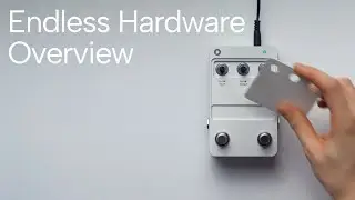 Endless / Hardware Overview