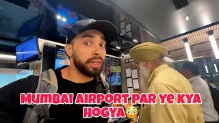 Mumbai Airport Par Ye kya Hogya | Ghar Vapas Aagya