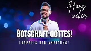 Botschaft Gottes! / Gospelmusik - Lobpreis der Anbetung - Pastor Hans Weber