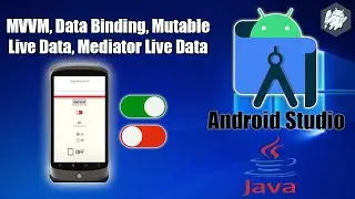 Android Studio (Java) MVVM, Data Binding, Mutable Live Data, Mediator Live Data