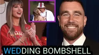 Taylor Swift Announce BOMBSHELL WEDDING PLANS with Travis Kelce