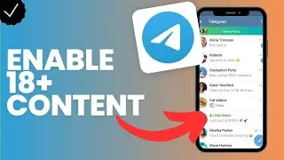 How to enable the show 18+ content in Telegram?