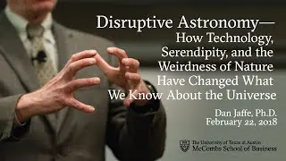Disruptive Astronomy with UT's Astronomy Professor Dan Jaffee