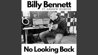 No Looking Back (feat. Andrew Gilmour)