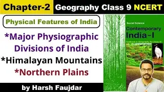 Class 9 Geography NCERT: Chapter 2- Physical Features of India, Himalayan Mountains, Northern Plains