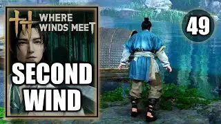 Where Winds Meet - Second Wind - Gameplay Walkthrough Part 49