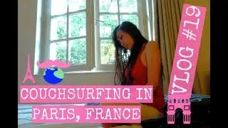 VLOG #19: COUCHSURFING in PARIS! Was it scary?! | FREE ACCOMMODATION GUIDE