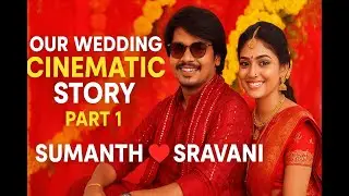 “The Beginning of Forever | Our Wedding Stories (Part 1)” Sumanth Nukala weds Sravani Chittuluri
