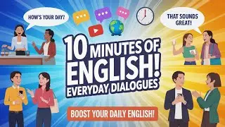 10 Minutes of English Dialogues: Practical Talks for Daily Life ✨