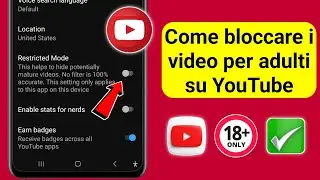 Come bloccare video per adulti su YouTube (Novit&agrave; 2025)