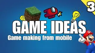 Game ideas | Ep-3 - Game making from mobile