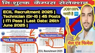 ECIL Recruitment 2025 | Technician (Gr-II) | 45 Posts | ITI Pass | Last Date: 26th June 2025 |